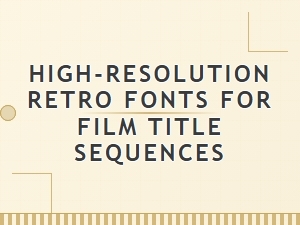 Cinematic Pixel Fonts for Film Title Sequences