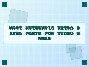 Discover the Best Authentic Retro Pixel Fonts for Games